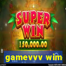 gamevvv wim